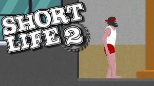 Short Life 2 Online Game
